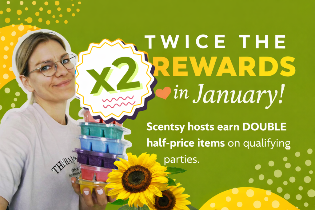 January Is Twice as Nice for Scentsy Hosts - Double Half Price Rewards💖 2026 Double Half Price Rewards