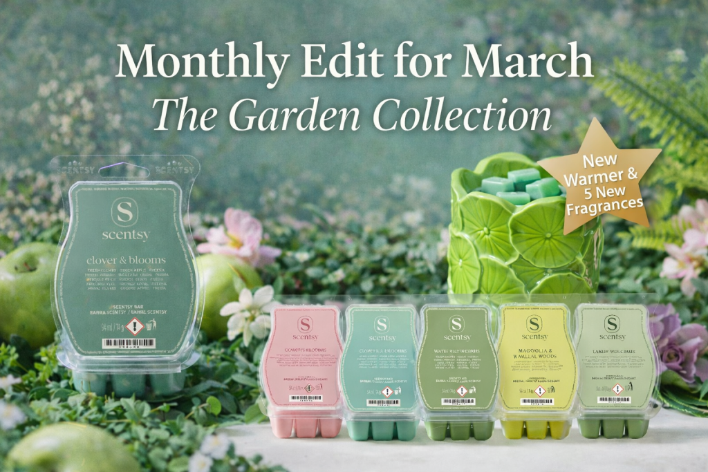 Spring has Sprung with the March Scentsy Monthly Edit Garden Collection 2026 March Scentsy Monthly Edit