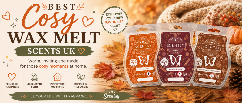 Best Cosy Wax Melt Scents UK: Warm Scentsy Fragrances for Autumn and Winter 2026 best cosy fragrance 2026