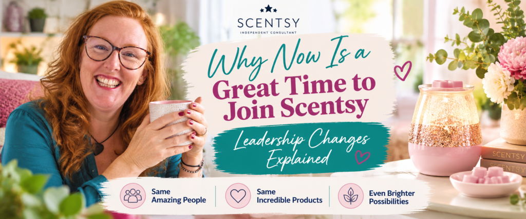 Why Now Is a Great Time to Join Scentsy: Leadership Changes Explained 2026 now is a great time to join scentsy