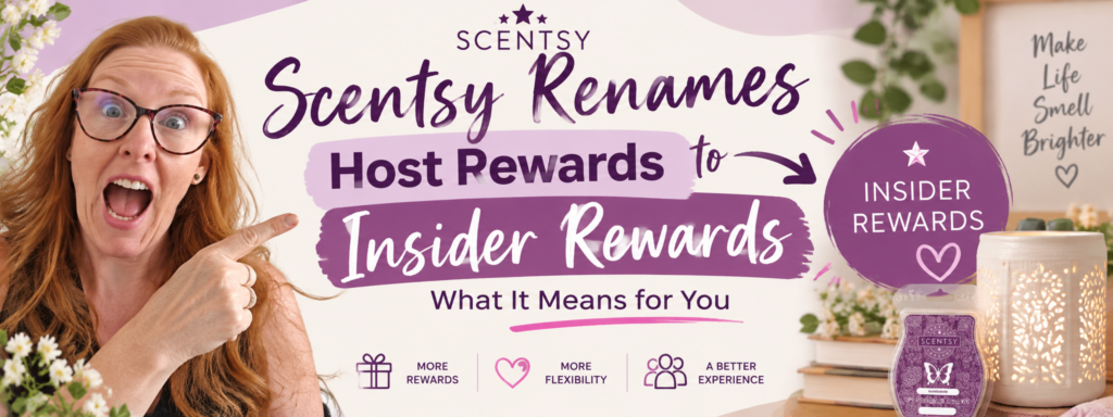 Scentsy Renames Host Rewards to Insider Rewards: What It Means for You 2026 Scentsy Renames Host Rewards to Insider Rewards: What It Means for You